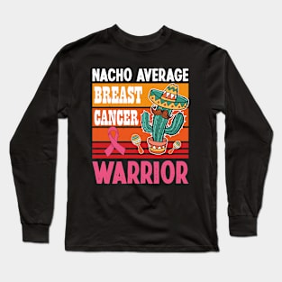 Retro Vintage Nacho Average Breast Cancer Warrior Cinco De Mayo Long Sleeve T-Shirt